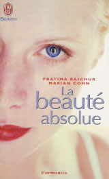 RAICHR Pratima & COHN Marian Beauté absolue (La). L´harmonie intérieure grâce à l´Ayurvéda Librairie Eklectic