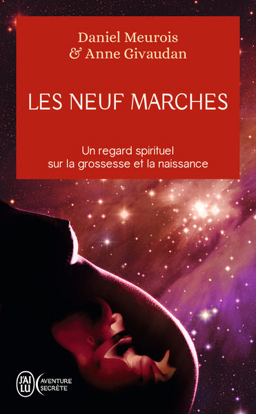 MEUROIS Daniel et GIVAUDAN Anne Les neuf marches. Un regard spirituel sur la grossesse et la naissance Librairie Eklectic