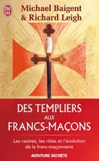 BAIGENT Michael & LEIGH Richard Des Templiers aux Franc-Maçons Librairie Eklectic