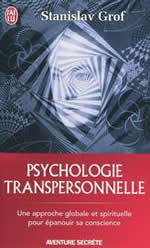 GROF Stanislav Psychologie transpersonnelle. Une approche globale et spirituelle pour épanouir sa conscience Librairie Eklectic