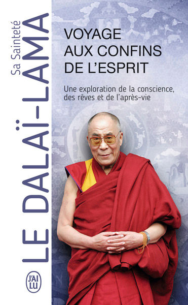 DALAÏ-LAMA (S.S. le XIVème) Voyage aux confins de l´esprit. Une exploration de la conscience, des rêves et de l´après-vie Librairie Eklectic