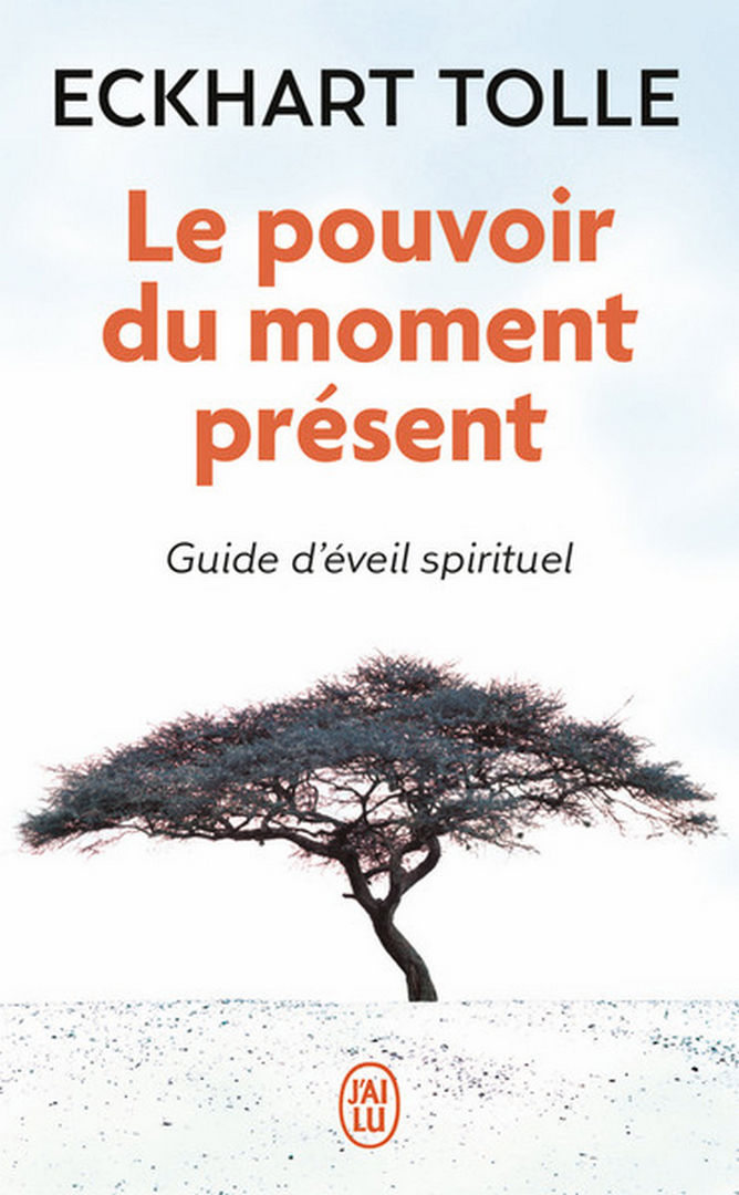 TOLLE Eckhart Le pouvoir du moment présent. Guide d´éveil spirituel. Poche Librairie Eklectic