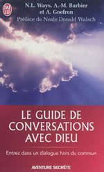 WAYS N.L. & BARBIER A.-M. & GOEFRON A. Le guide de Conversations avec dieu. Entrez dans un dialogue hors du commun Librairie Eklectic
