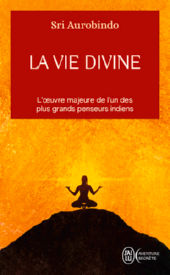 AUROBINDO ShrÃ® La Vie Divine. Tome 1 Librairie Eklectic
