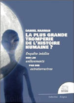 HARRAN Daniel La plus grande tromperie de l´histoire humaine ? Enquête inédite sur les enlèvements par des extraterrestres Librairie Eklectic