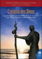 COLLINS Andrew & LITTLE Gregory L. L´origine des Dieux. La grotte de Qesem, les skinwalkers et le contract avec les intelligences tridimensionnelles Librairie Eklectic