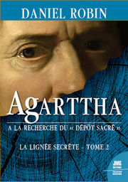 ROBIN Daniel Agarttha. A la recherche du 