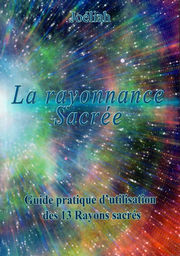 JOELIAH La Rayonnance Thérapie - Guide pratique - 13 rayons sacrés (nouvelle édition) Librairie Eklectic