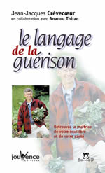 CREVECOEUR Jean-Jacques Langage de la guérison (Le). Retrouvez la maîtrise de votre équilibre et de votre santé Librairie Eklectic