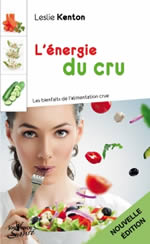 KENTON Leslie & Susannah L´énergie du cru - Les bienfaits de l´alimentation crue (Nouvelle édition) Librairie Eklectic