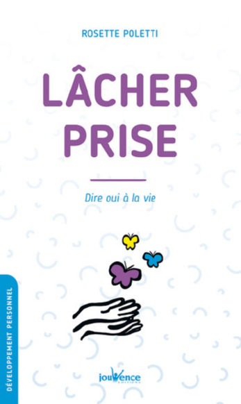 POLETTI Rosette & DOBBS Barbara Lâcher prise - dire oui à la vie Librairie Eklectic