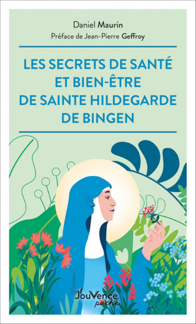 MAURIN Daniel Les secrets de santé et bien-être de sainte Hildegarde de Bingen Librairie Eklectic
