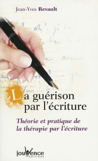 REVAULT Jean-Yves Guérison par l´écriture (La). Théorie et pratique de la thérapie par l´écriture Librairie Eklectic