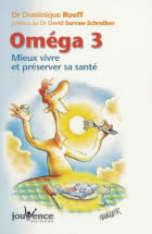 RUEFF Dominique Oméga 3. Mieux vivre et préserver sa santé. Préface du Dr David Servan-Schreiber Librairie Eklectic