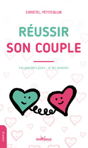 PETITCOLLIN Christel Réussir son couple. Les premiers jours... et les suivants Librairie Eklectic