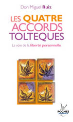 RUIZ Don Miguel Les Quatre accords toltèques : la voie de la liberté personnelle (poche) Librairie Eklectic