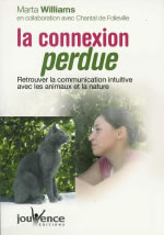 WILLIAMS Marta La connexion perdue. Retrouver la communication intuitive avec les animaux et la nature Librairie Eklectic