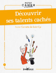 CORNETTE DE SAINT CYR Xavier Petit cahier d´exercices pour découvrir ses talents cachés Librairie Eklectic