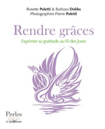 POLETTI Rosette & DOBBS Barbara Rendre grâces ! Exprimer sa gratitude au fil des jours Librairie Eklectic