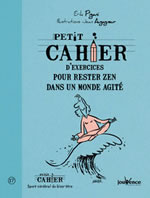 PIGANI Erik Petit cahier d´exercices pour rester zen dans un monde agité Librairie Eklectic