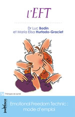 BODIN Luc & HURTADO-GRACIET Maria-Elisa L´EFT. Emotional Freedom Technic : mode d´emploi Librairie Eklectic