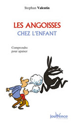 VALENTIN Stephan Les angoisses chez l´enfant. Comprendre pour apaiser Librairie Eklectic