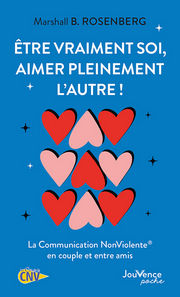 ROSENBERG Marshall B. Être vraiment soi, aimer pleinement l´autre ! La CNV en couple et entre amis Librairie Eklectic