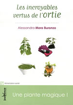 MORO BURONZO Alessandra Les incroyables vertus de l´ortie. Une plante magique ! Librairie Eklectic