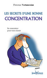 VERTANESSIAN Florence Les secrets d´une bonne concentration. Se concentrer pour réussir. Librairie Eklectic