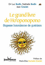 BODIN Luc & BODIN Nathalie & Graciet Jean Le grand livre de Ho´oponopono. Sagesse hawaïenne de guérison Librairie Eklectic