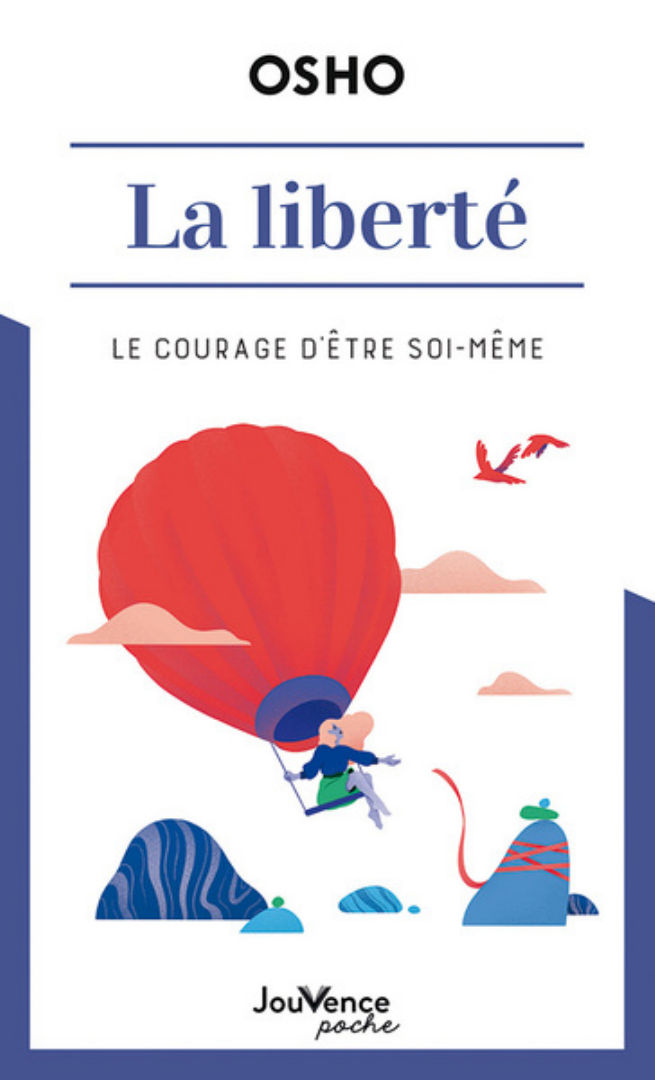 OSHO (anciennement nommé RAJNEESH) La liberté. Le courage d´être soi-même Librairie Eklectic