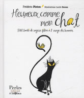 PLOTON Frédéric Heureux comme mon chat. Petit traité de sagesse féline à l´usage des humains. Librairie Eklectic