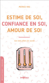 RAS Patrice Estime de soi, confiance en soi, amour de soi. Les trois piliers du succès  Librairie Eklectic