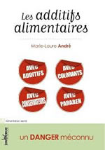 ANDRE Marie Laure Les additifs alimentaires. Un danger méconnu Librairie Eklectic