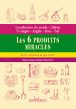 MORO BURONZO Alessandra Les 6 produits miracles : Bicarbonate de soude, citron, vinaigre, argile, miel, sel Librairie Eklectic