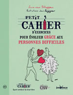 VAN STAPPEN Anne Petit cahier d´exercices pour évoluer grâce aux personnes difficiles Librairie Eklectic