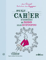 GRACIET Jean  Petit cahier d´exercices du pardon selon Ho´oponopono  Librairie Eklectic