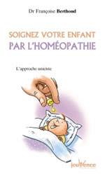 BERTHOUD Françoise Dr Soignez votre enfant par l´homéopathie - L´approche uniciste  Librairie Eklectic