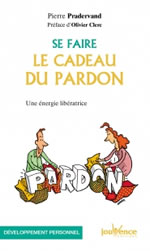 PRADERVAND Pierre Se faire le cadeau du pardon - Une énergie libératrice  Librairie Eklectic