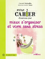 PETITCOLLIN Christel Petit cahier d´exercices pour mieux s´organiser et vivre sans stress  Librairie Eklectic