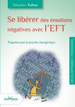 TUBAU Sébastien Se libérer des émotions négatives avec l´EFT Librairie Eklectic