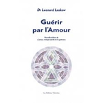 LASKOW Leonard Dr Guérir par l´amour (nouvelle édition de : L´Amour, énergie subtile de la guérison)  Librairie Eklectic