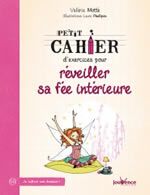 MOTTE Valérie & PHELIPON Laure Petit cahier d´exercices pour réveiller sa fée intérieure Librairie Eklectic