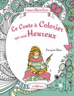 DORN Françoise Le conte à Colorier qui rend Heureux Librairie Eklectic