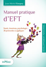 GUEPEY Jean-Michel Manuel pratique d´EFT. Santé, émotions, psychologie: 20 protocoles à appliquer Librairie Eklectic