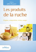 PASQUIET Hélène Les produits de la ruche. Origine, composition, vertus, usages Librairie Eklectic