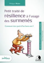 MAIRE Philippe Petit traité de résilience à l´usage des surmenés. Comment tirer parti d´un burn-out? Librairie Eklectic