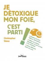 VASEY Christopher Je détoxifie mon foie, c´est parti! Librairie Eklectic