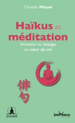 MIQUEL Christian  Haïkus et méditation - Invitation au voyage au cœur de soi
 Librairie Eklectic