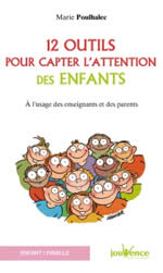 POULHALEC Marie 12 outils pour capter l´attention des enfants. A l´usage des enseignants et des parents Librairie Eklectic